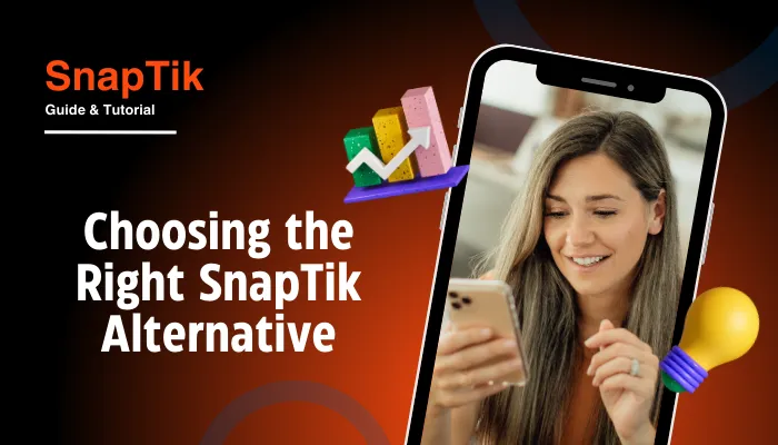 Choosing the Right SnapTik Alternative