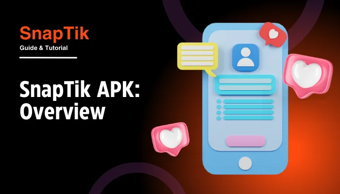 SnapTik APK: Overview