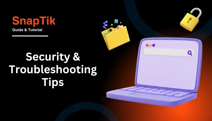 Security and troubleshooting Tips