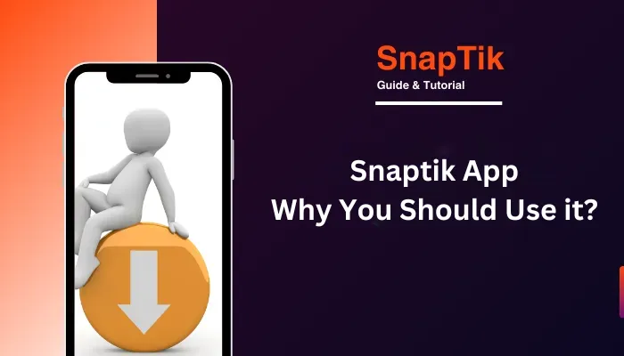 Snaptik App Why You Should Use it